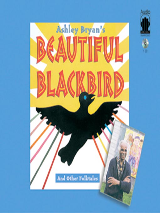 Title details for Ashley Bryan's Beautiful Blackbird and Other Folktales by Ashley Bryan - Available